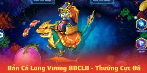 Bắn cá long vương tại 88CLB