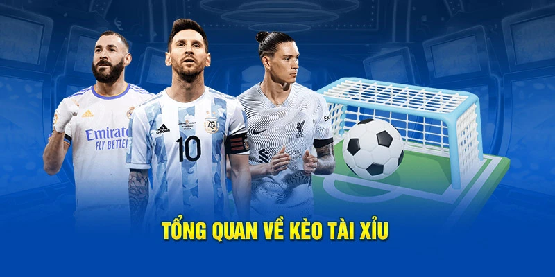 Tổng quan về kèo tài xỉu